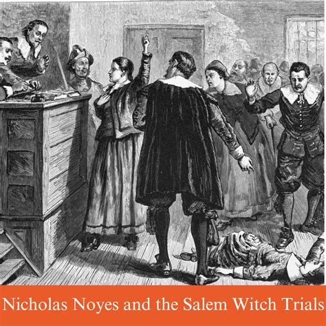 The Impact of Nicholas Noyes on the Accused and the Community in the Salem Witch Trials